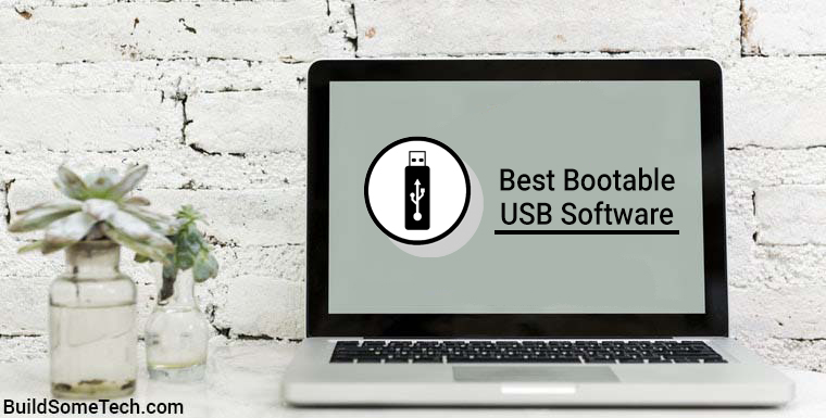 Best Free Bootable USB Software For Windows 7 & 10