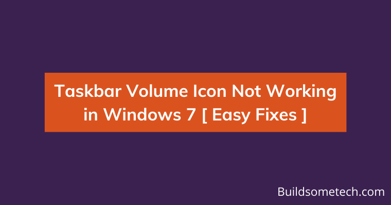 Taskbar Volume Icon Not Working Windows 7