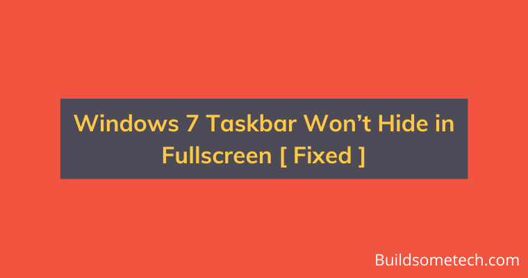Windows 7 Taskbar Won’t Hide in Fullscreen