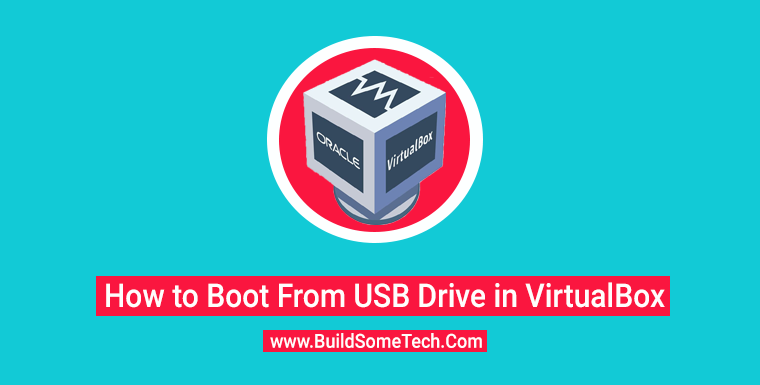 How to Boot From USB in VirtualBox in Windows 10 7
