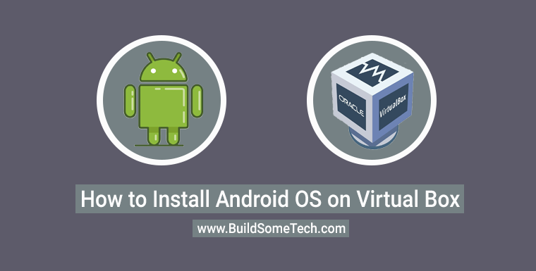 How to Install Android OS on PC Using Virtualbox [Windows 10]
