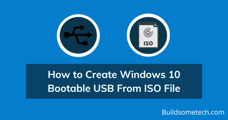 How to Create Windows 10 Bootable USB From ISO File