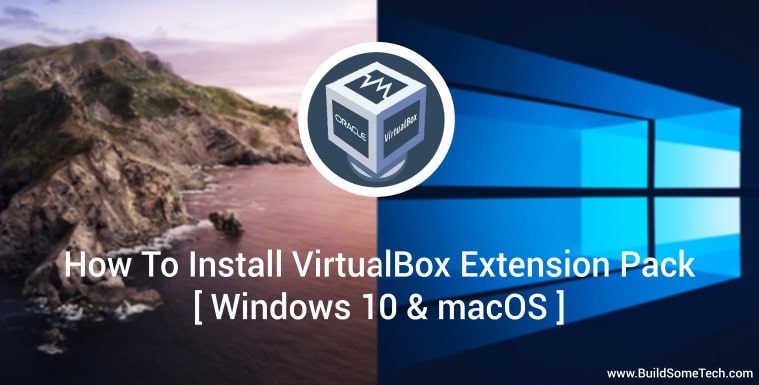 How to Install VirtualBox Extension Pack on Windows 10 & Mac