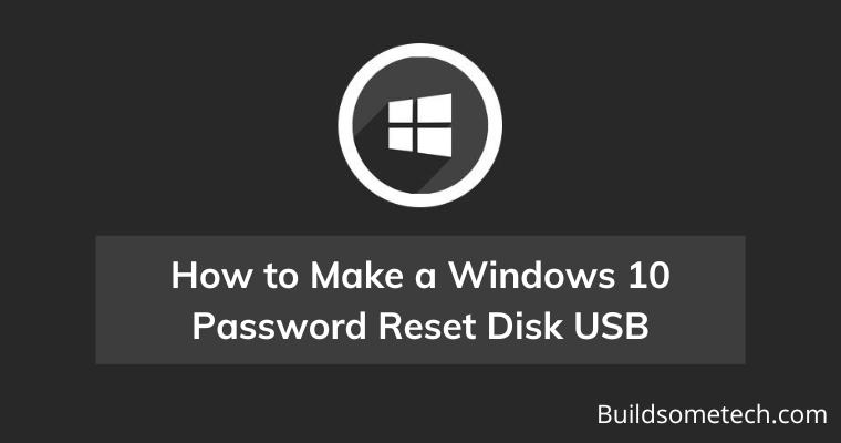 How to Make a Windows 10 Password Reset Disk USB