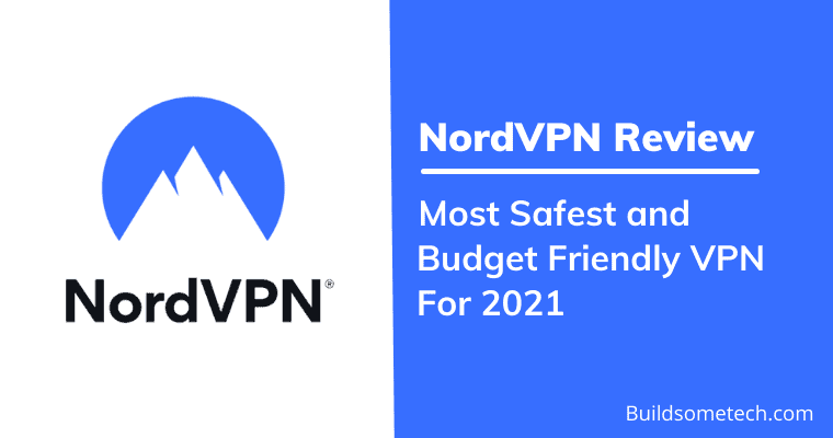 NordVPN Review 2021-Most Safest & Budget Friendly VPN