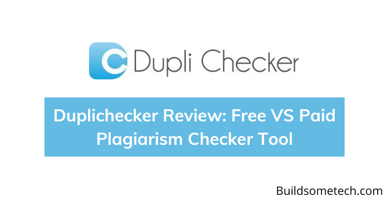 Duplichecker Review Free VS Paid Plagiarism Checker Tool
