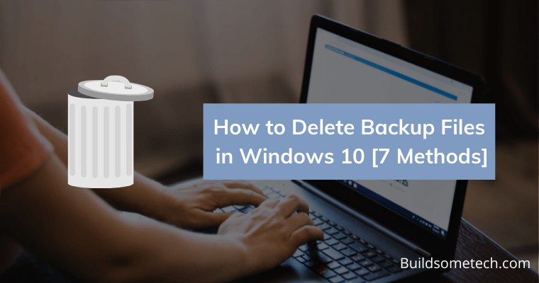 How to Delete Backup Files in Windows 10