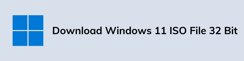 Windows 11 ISO Download 32 bit and 64 bit [ Official File ]