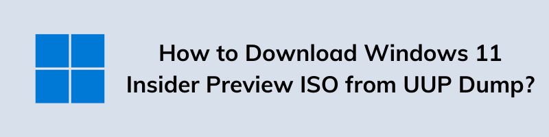 How to Download Windows 11 Insider Preview ISO from UUP Dump