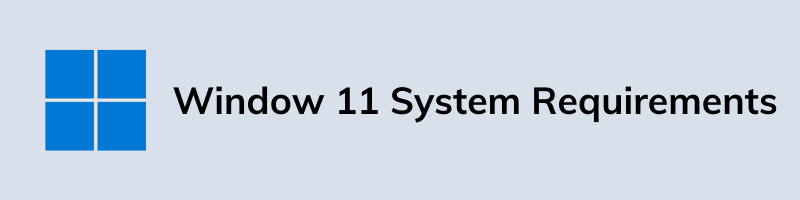 Window 11 System Requirements