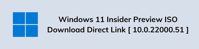 Windows 11 Insider Preview Build ISO Download Direct Link