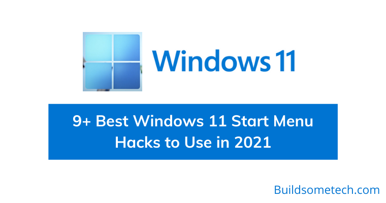 Best Windows 11 Start Menu Hacks to Use in 2021