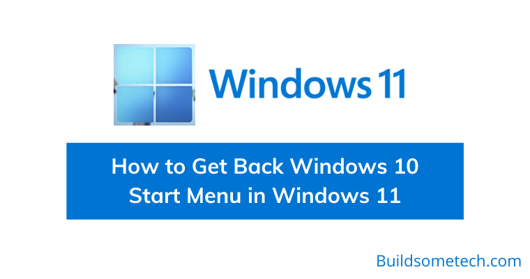 How to Get Back Windows 10 Start Menu in Windows 11
