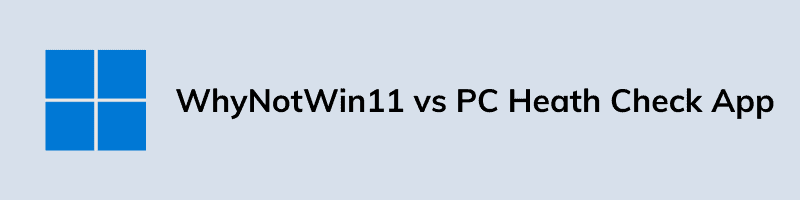 WhyNotWin11 vs PC Heath Check App