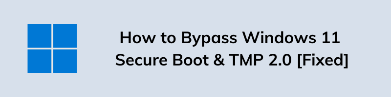 Windows 11 Secure Boot Bypass & TMP 2.0 [Fixed]