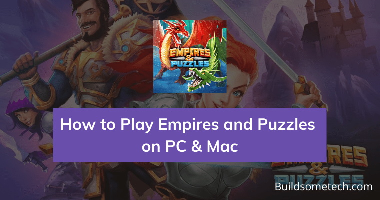 How to Play Empires and Puzzles on PC Mac