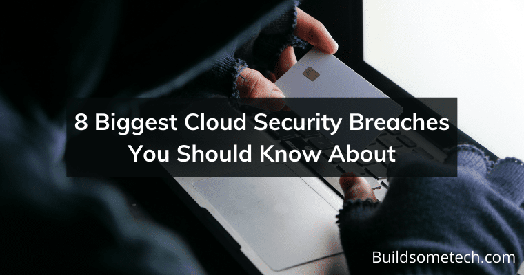 8 Biggest Cloud Security Breaches You Should Know About