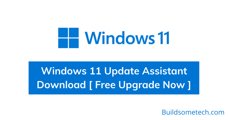 Download Windows 11 Update Assistant - Free Upgrade Now