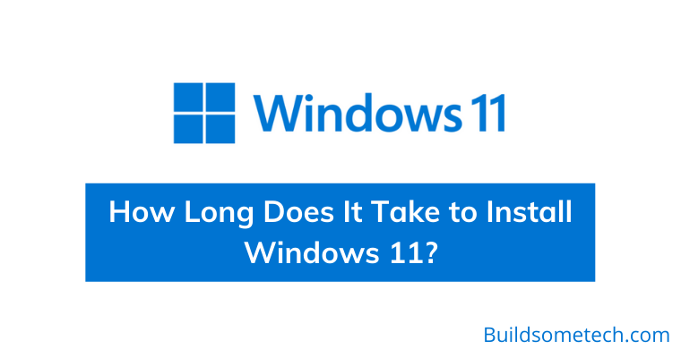 How Long Does It Take to Install Windows 11