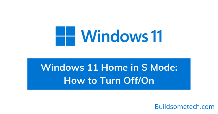 How to Turn Off and On S Mode in Windows 11 Home