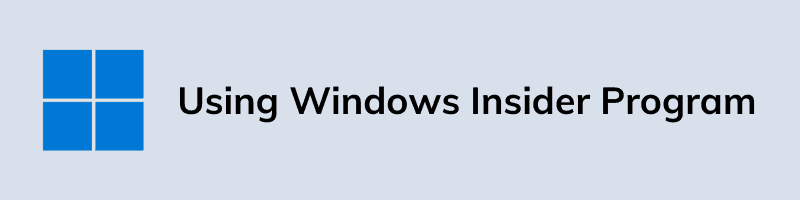 Using Windows Insider Program