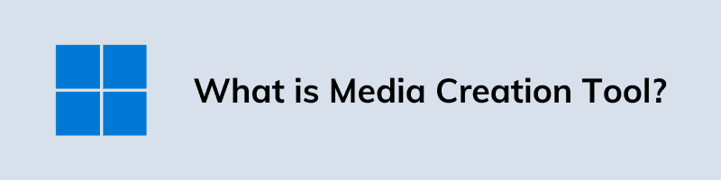 What is Media Creation Tool