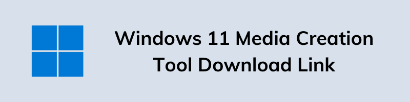 Windows 11 Media Creation Tool Download Link