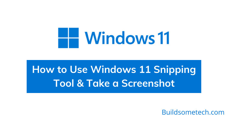 How to Use Windows 11 Snipping Tool & Take a Screenshot