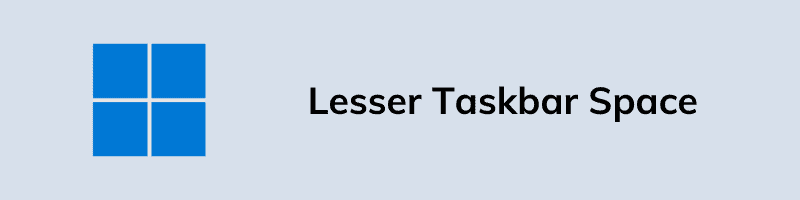 Lesser Taskbar Space