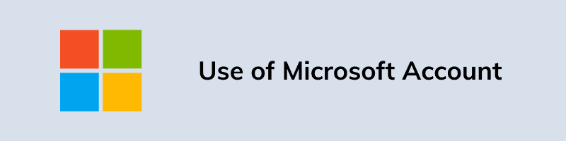 Use of Microsoft Account