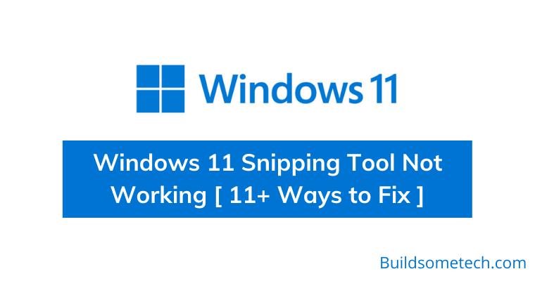 Windows 11 Snipping Tool Not Working Fix