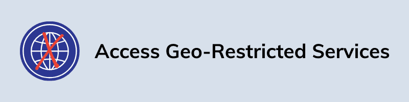 Access Geo-Restricted Services