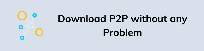 Download P2P without any Problem