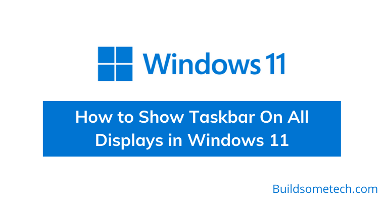 How to Show Taskbar On All Displays in Windows 11