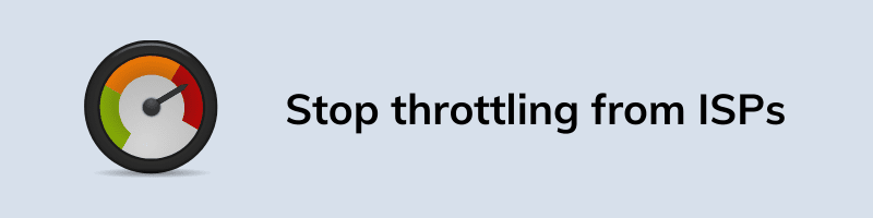 Stop throttling from ISPs