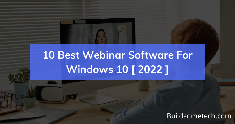 10 Best Webinar Software For Windows 10 in 2022