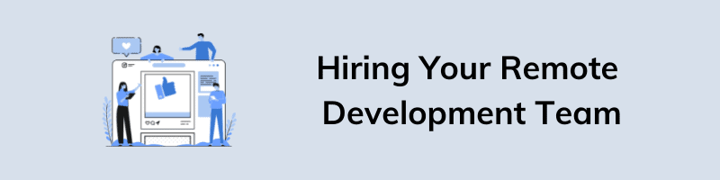 Hiring Your Remote Development Team