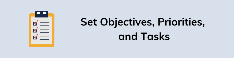 Set Objectives, Priorities, and Tasks