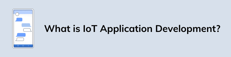 What is IoT Application Development