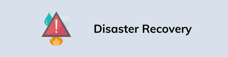 Disaster Recovery