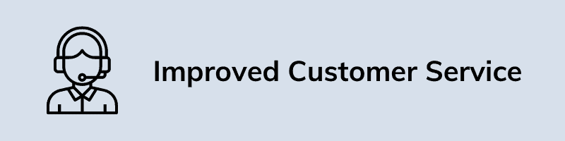 Improved Customer Service