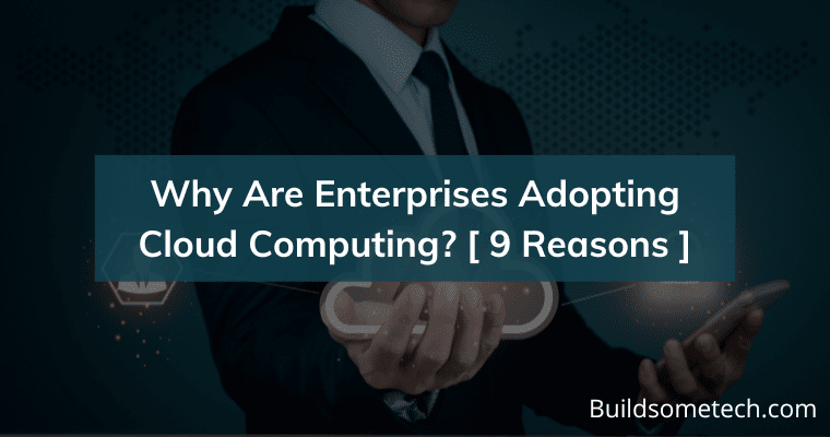 Why Are Enterprises Adopting Cloud Computing