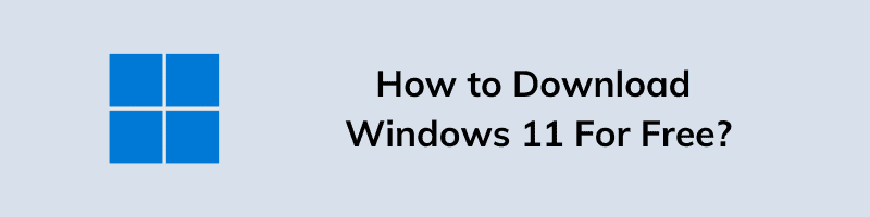 How to Download Windows 11 for free