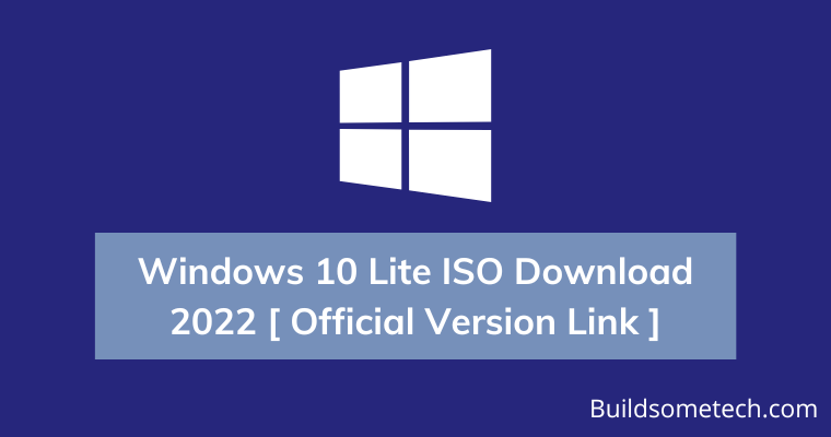 Windows 10 Lite ISO Download 2022-Official-Version