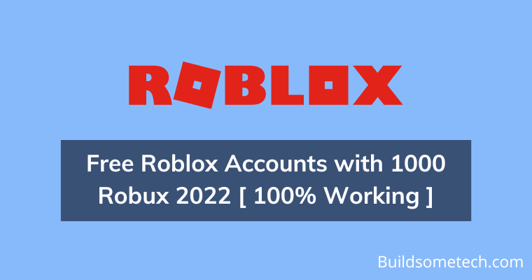 Free Roblox Accounts with 1000 Robux 2022