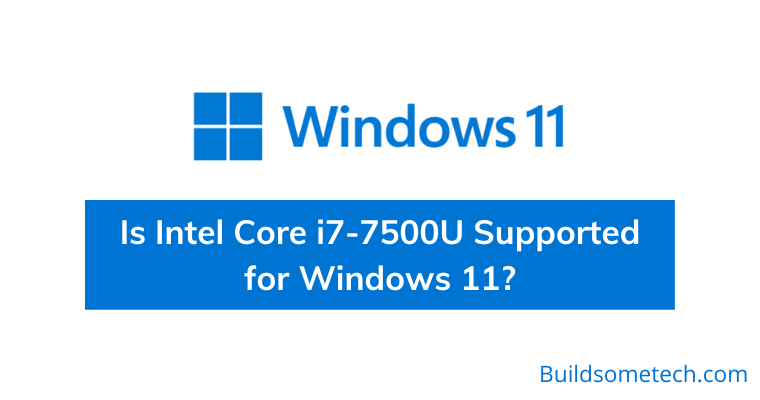 Is Intel Core i7-7500U Supported for Windows 11