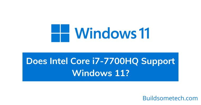 Does Intel Core i7-7700HQ Support Windows 11