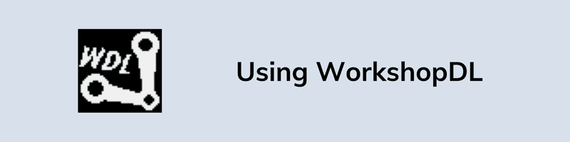 Using WorkshopDL