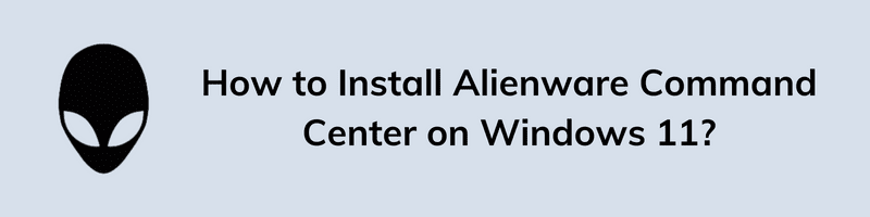 How to Install Alienware Command Center on Windows 11
