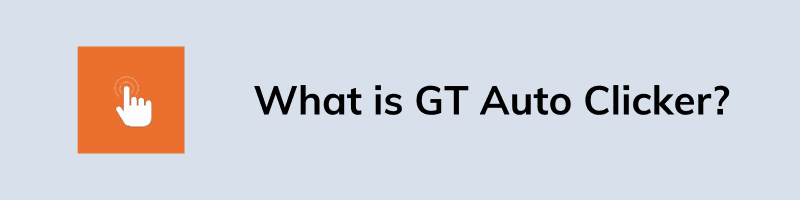 What is GT Auto Clicker